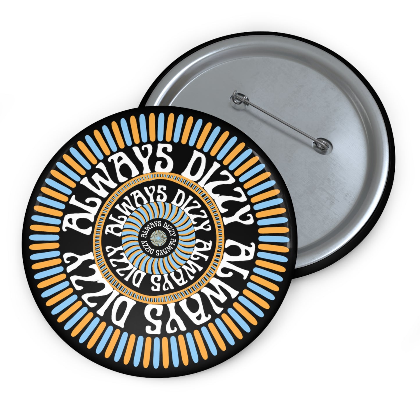 Always Dizzy Pin Button Black