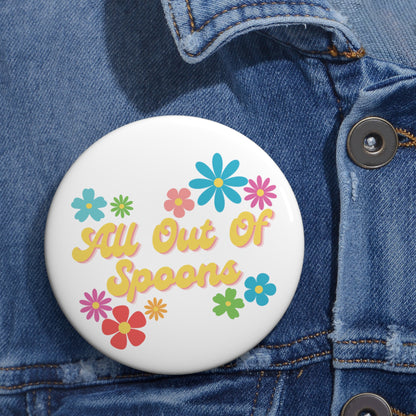 All Out Of Spoons Pin Button