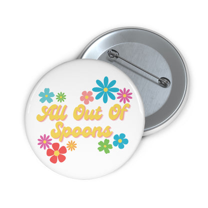 All Out Of Spoons Pin Button