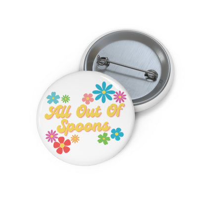 All Out Of Spoons Pin Button